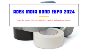 Bond expo 2024 For Adhesive Sealant and Bonding Industry