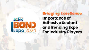 Adhesive Sealant and Bonding Expo Bond Expo 2024